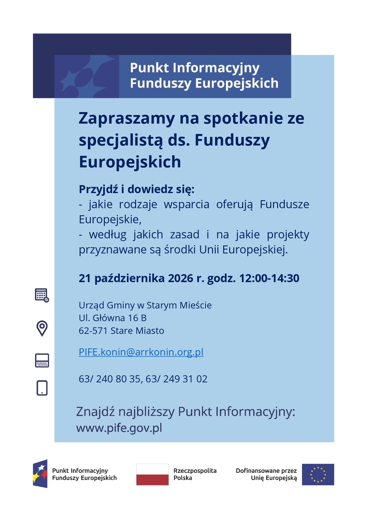 Plakat informacyjny dotyczący spotkania ze specjalistą ds. Funduszy Europejskich, wydarzenie odbędzie się 21 października 2026 roku w&nbsp;godzinach 12:00-14:30 w&nbsp;Urzędzie Gminy w&nbsp;Starym Mieście przy ul. Gł&oacute;wnej 16B, kontakt e-mail: PIFE.konin@arrkonin.org.pl, telefony: 63/ 240 80 35 oraz&nbsp;63/ 249 31 02, strona www.pife.gov.pl, na&nbsp;dole logotypy Funduszy Europejskich, Rzeczypospolitej Polskiej i&nbsp;Unii Europejskiej.