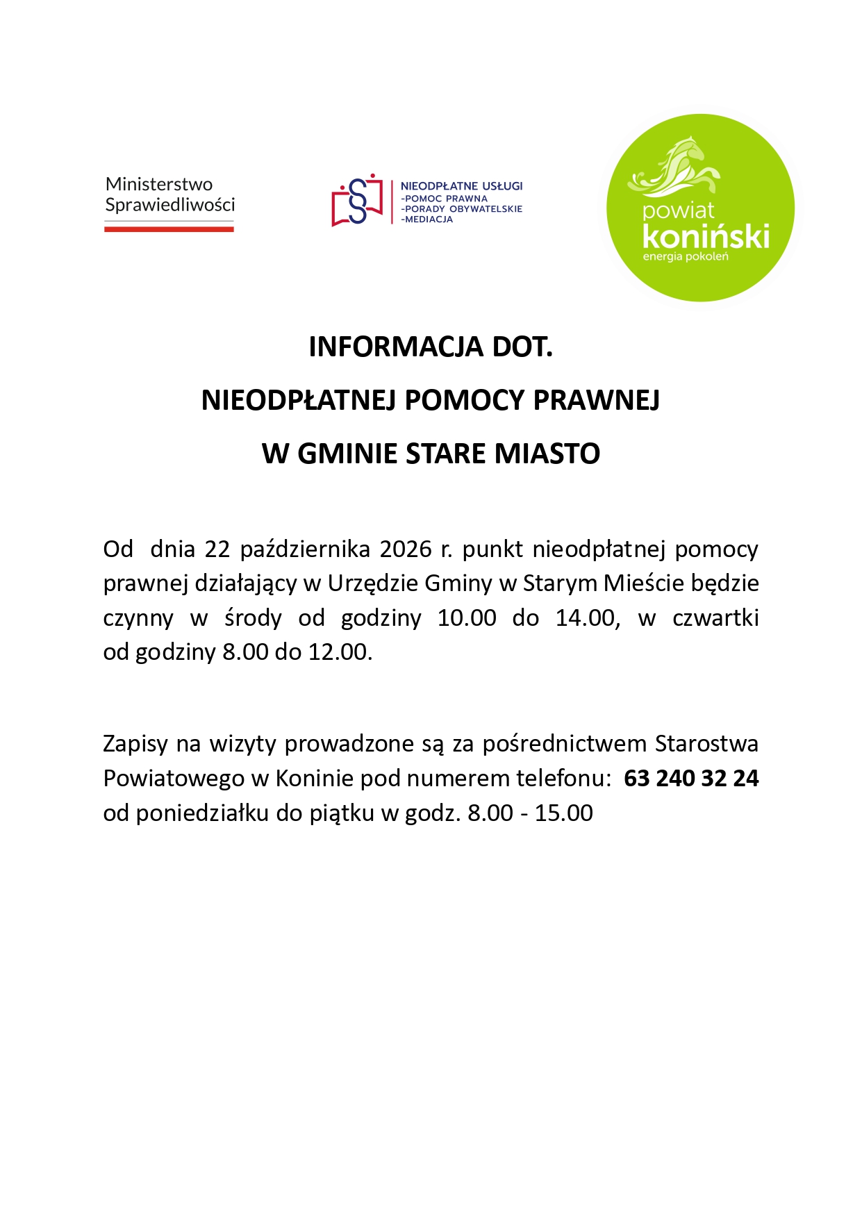 Grafika informacyjna z&nbsp;nagł&oacute;wkami urzędowymi Ministerstwa Sprawiedliwości oraz&nbsp;Powiatu Konińskiego. Informacja dotycząca nieodpłatnej pomocy prawnej w&nbsp;Gminie Stare Miasto. Od 22 października 2026 r. punkt w&nbsp;Urzędzie Gminy jest czynny w&nbsp;środy od 10:00 do 14:00 oraz&nbsp;w czwartki od 8:00 do 12:00. Zapisy pod numerem telefonu Starostwa Powiatowego w&nbsp;Koninie: 63 240 32 24 (od poniedziałku do piątku w&nbsp;godz. 8:00&ndash;15:00).