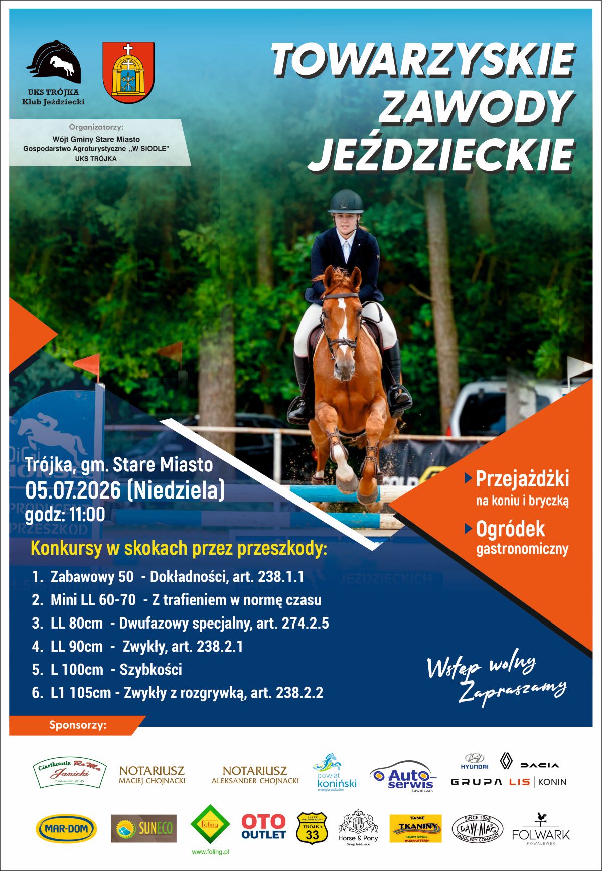 Plakat promujący Towarzyskie Zawody Jeździeckie. W centralnej części znajduje się jeździec na&nbsp;kasztanowym koniu pokonujący przeszkodę podczas konkursu skok&oacute;w, na&nbsp;tle zielonego lasu. Wydarzenie odbędzie się 5 lipca 2026 r. (niedziela) o&nbsp;godz. 11.00 na&nbsp;terenie UKS Tr&oacute;jka w&nbsp;Tr&oacute;jce, gmina Stare Miasto. W programie sześć konkurs&oacute;w skok&oacute;w przez przeszkody, przejażdżki konne i&nbsp;bryczką oraz&nbsp;ogr&oacute;dek gastronomiczny. Organizatorami są W&oacute;jt Gminy Stare Miasto, Gospodarstwo Agroturystyczne &bdquo;W Siodle&rdquo; i&nbsp;UKS Tr&oacute;jka. Wstęp wolny. W dolnej części plakatu znajdują się logotypy sponsor&oacute;w.