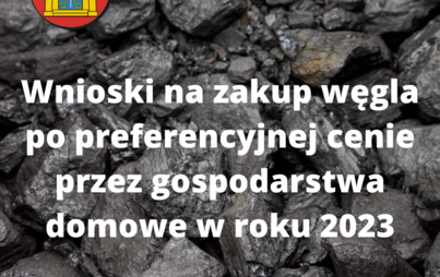 Zdjęcie do Wnioski na zakup węgla po preferencyjnej cenie przez gospodarstwa domowe w roku 2023