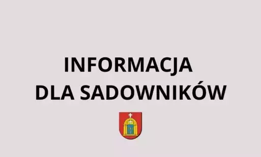 Ważna informacja dla sadowników!