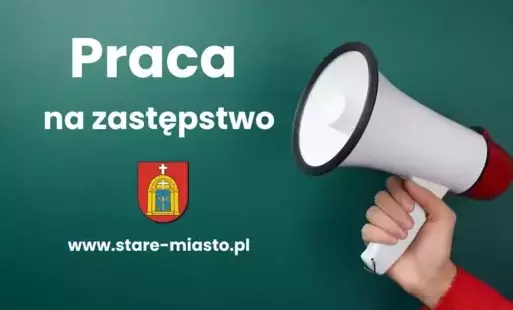 Ogłoszenie - praca na zastępstwo