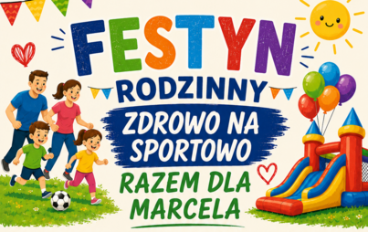 Festyn ,,Zdrowo na Sportowo" Razem dla Marcela